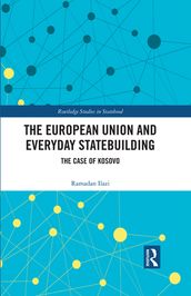 The European Union and Everyday Statebuilding