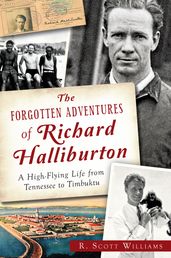 The Forgotten Adventures of Richard Halliburton