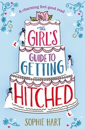 The Girl s Guide to Getting Hitched