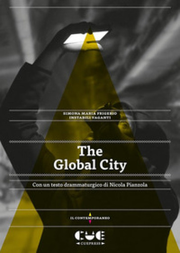 The Global city - Instabili Vaganti - Simona Maria Frigerio