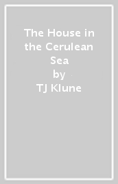 The House in the Cerulean Sea