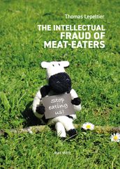 The Intellectual Fraud of Meat-Eaters