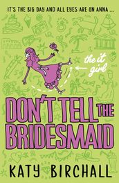 The It Girl: Don t Tell the Bridesmaid