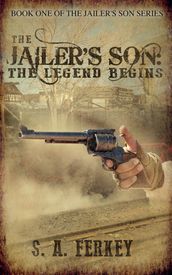 The Jailer s Son: The Legend Begins