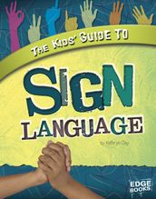 The Kids  Guide to Sign Language