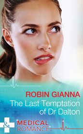 The Last Temptation Of Dr. Dalton (Mills & Boon Medical)