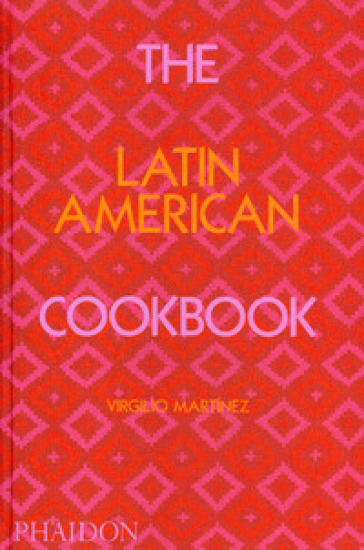 The Latin American cookbook - Virgilio Martinez