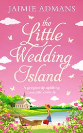 The Little Wedding Island: The perfect holiday beach read