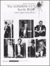 The London Cut. Savile Row. L arte inglese della sartoria. Catalogo della mostra (Firenze, 4 gennaio-1O febbraio 2007)