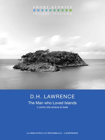 The Man who Loved Islands / L'uomo che amava le isole - D.H. Lawrence