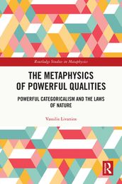 The Metaphysics of Powerful Qualities