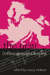 The New (Ethno)musicologies