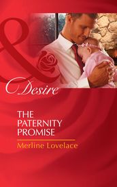 The Paternity Promise (Billionaires and Babies, Book 0) (Mills & Boon Desire)