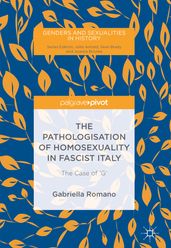 The Pathologisation of Homosexuality in Fascist Italy