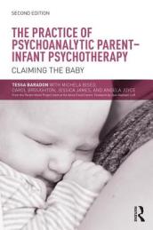 The Practice of Psychoanalytic Parent-Infant Psychotherapy