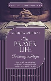 The Prayer Life: Persevering in Prayer