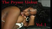 The Pryme Unkut Vol.1