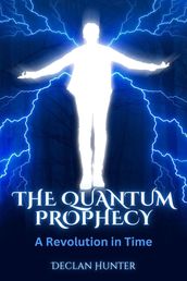 The Quantum Prophecy