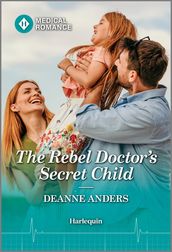 The Rebel Doctor s Secret Child