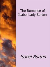 The Romance of Isabel Lady Burton