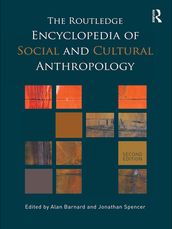 The Routledge Encyclopedia of Social and Cultural Anthropology