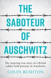 The Saboteur of Auschwitz