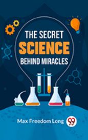 The Secret Science Behind Miracles