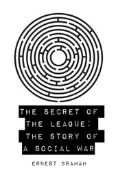 The Secret of the League: The Story of a Social War