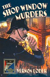 The Shop Window Murders (Detective Club Crime Classics)