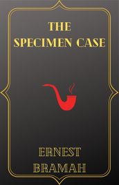 The Specimen Case