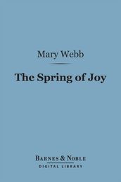 The Spring of Joy: (Barnes & Noble Digital Library)