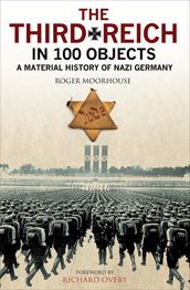 The Third Reich in 100 Objects