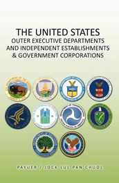 The United States Outer Executive Departments and Independent Establishments & Government Corporations