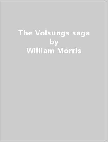 The Volsungs saga - William Morris