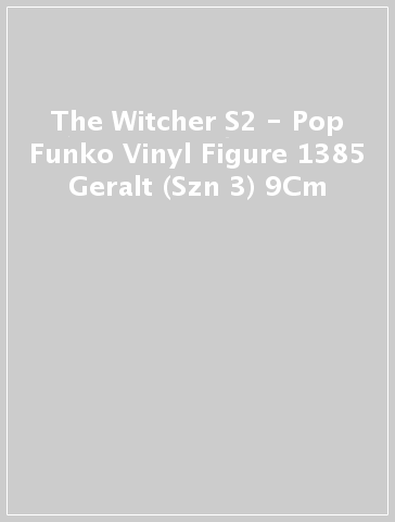 The Witcher S2 - Pop Funko Vinyl Figure 1385 Geralt (Szn 3) 9Cm