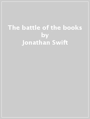 The battle of the books - Jonathan Swift