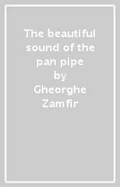 The beautiful sound of the pan pipe