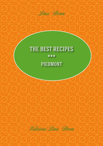 The best recipes. Piedmont - Lina Brun