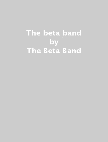 The beta band - The Beta Band