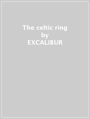 The celtic ring - EXCALIBUR