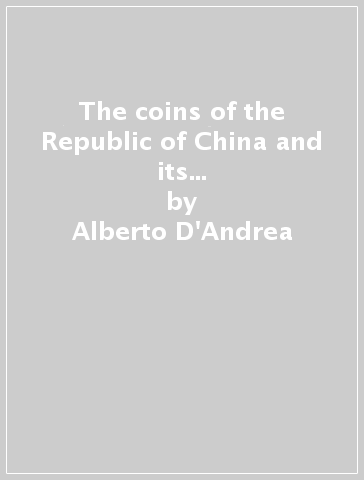 The coins of the Republic of China and its provinces. Ediz. inglese e cinese. Vol. 2 - Alberto D