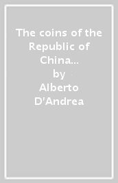 The coins of the Republic of China and its provinces. Ediz. inglese e cinese. Vol. 2