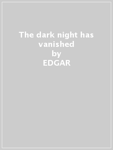 The dark night has vanished - EDGAR  BRAHMS  GRIEG