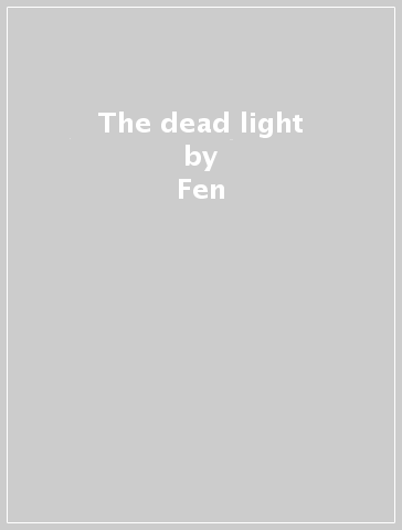 The dead light - Fen