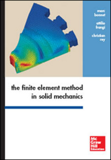 The finite element method in solid mechanics - Marc Bonnet - Attilio Frangi - Christian Rey