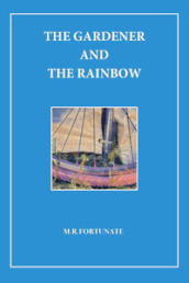 The gardener and the rainbow