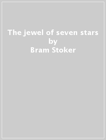 The jewel of seven stars - Bram Stoker