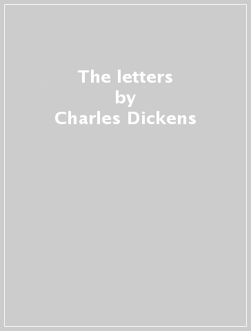 The letters - Charles Dickens