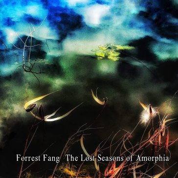 The lost seasons of amorphia - Forrest Fang