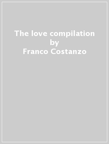 The love compilation - Franco Costanzo